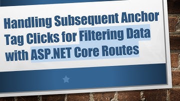 Handling Subsequent Anchor Tag Clicks for Filtering Data with ASP.NET Core Routes