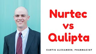 Nurtec vs Qulipta For Migraine Prevention: Which One Is Better?