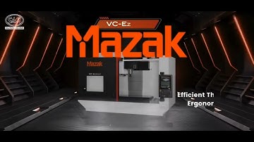 Mazak VC-Ez 510 IP Compact, Efficient & High-Throughput CNC for Smart Manufacturing