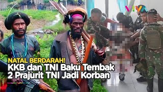 Tragedi Berdarah Natal, Baku Tembak KKB Vs TNI Pecah