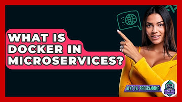What Is Docker In Microservices? - Next LVL Programming