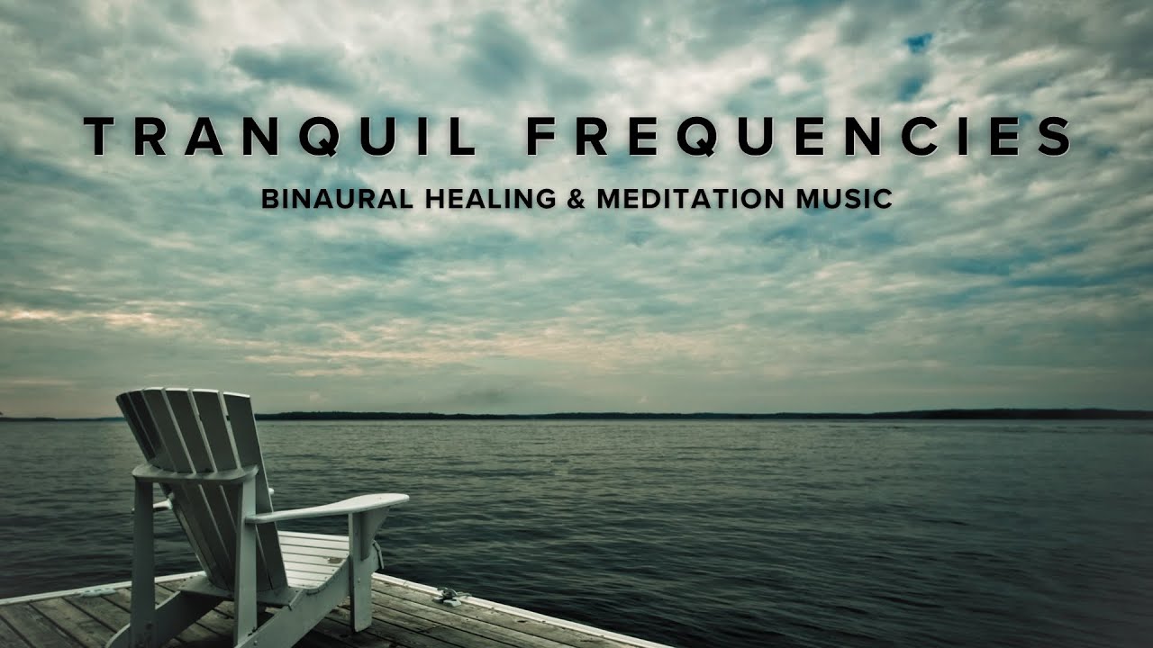 Tranquil Frequencies: Binaural Healing Music for Relaxation, Meditation & Yoga | Healing Soundscapes