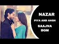 Nazar  piya and ansh saajna bgm  by tellyegnxis