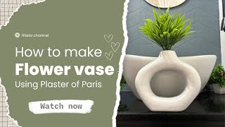 Anyone can make this flower vase | Plaster of Paris | #plasterofparis #diy #diycrafts #artandcraft
