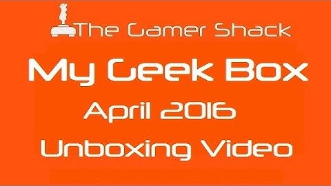 My Geek Box April 2016 Unboxing