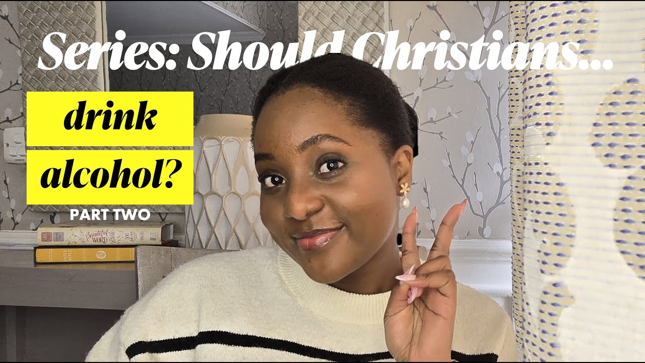 SERIES Should Christians Drink Alcohol? [Part Two] YouTube