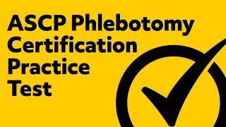 *FREE* ASCP Phlebotomy Certification Practice Test