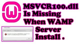 How To Fix WAMP Server Error MSVCR100.dll is Missing When Install