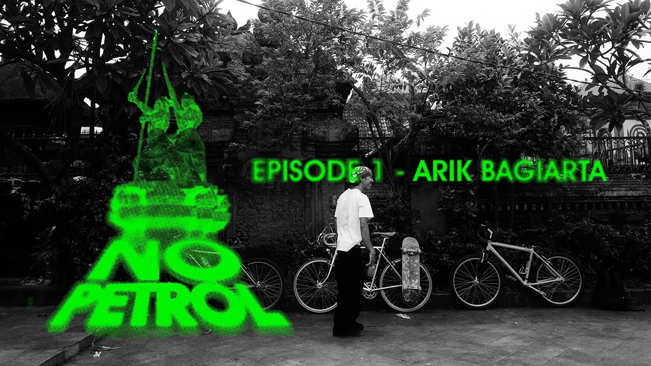 NO PETROL - Episode 1 - Arik Bagiarta