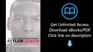 Download Asylum Denied: A Refugee's Struggle for Safety in America PDF