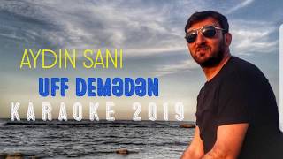 Aydin Sani Uff Demeden Karaoke 2019