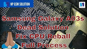 Samsung Galaxy A03s Dead Solution Fix CPU Reball Full Process