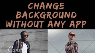 How to change background without any app or software in just 1 Mintues screenshot 4