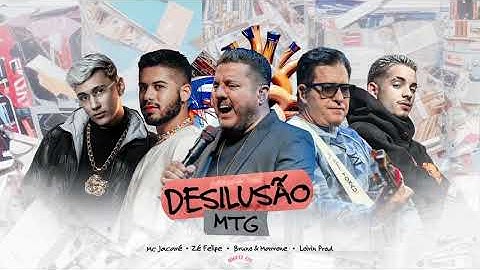 MTG DESILUSÃO - BRUNO & MARRONE, ZÉ FELIPE, MC JACARÉ, LOIRIN PROD, MIGUEL CDS - 2024