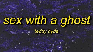 [1 HOUR] Teddy Hyde - Sex With A Ghost sped up (Lyrics)  i'll pull the trigger with my eyes closed