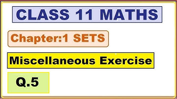 (Q.5) Miscellaneous Exercise Chapter:1 Sets | Ncert Maths Class 11 | Cbse
