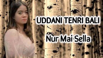 Nur Mai Sella - Uddani Tenri Bali lirik | Lagu Bugis Milenial ||| Mattaunna mattajeng
