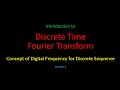 Introduction to Discrete Time Fourier Transform- Lecture 1