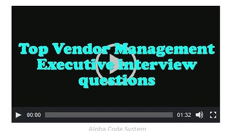 Top Vendor Management Executive interview questions