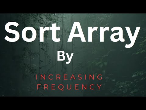 Sort Array by Increasing Frequency | Leetcode 1636 in Java | Must do ...