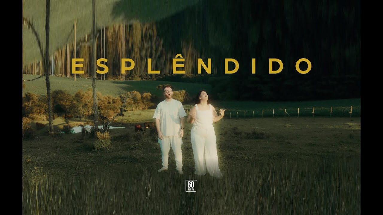 Esplêndido | Renan e Stefanny Espindola | 60 Watts (Clipe Oficial)