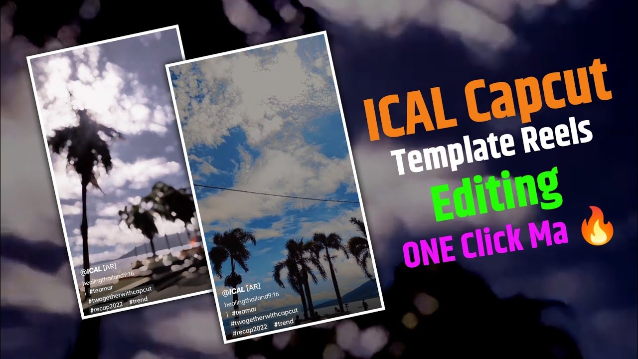 Ical Capcut Template Reels Editing Ical Capcut Template Link 2023 