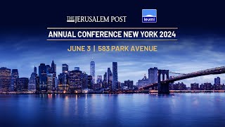 The Jerusalem Post Annual Conference New York 2024