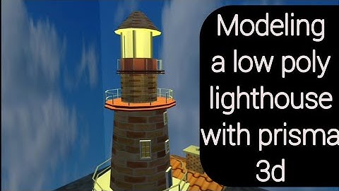PRISMA 3D TUTORIAL, modeling low poly LIGHT HOUSE