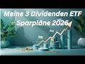 Meine 3 Dividenden ETF Sparpläne Für 2026 Diese ETFs Kaufe Ich Neu