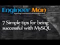 7 Simple tips for being successful with MySQL