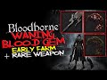 Bloodborne  early waning blood gems  lost stake driver
