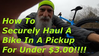 DIY  Securely Haul a Fat Bike in a Pickup For Under $3.00!!!