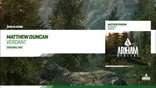 Matthew Duncan - Verdant [Arkham Digital] (Progressive Trance)
