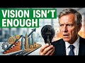 Vision Alone Won't Build Your Organization | Here's What Will