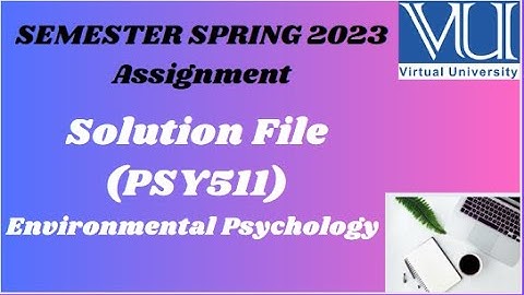 PSY511 Assignment 1 Solution 2023 || Environmental Psychology