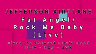 JEFFERSON AIRPLANE-Fat Angel/Rock Me Baby (Live)