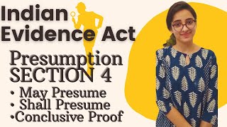 Indian Evidence Act || Section 4 - Presumption || May presume, shall presume and conclusive proof