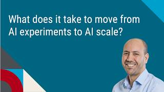 From AI experiments to enterprise scale: What it really takes