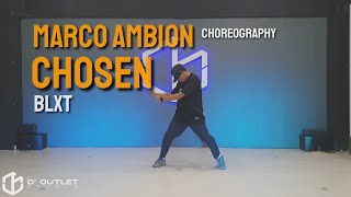 Chosen - BLXT | Marco Ambion Choreography