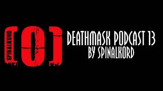 DEATHMASK PODCAST 13 by Spinalkord