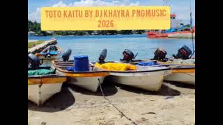 TOTO KAITU By Dj Khayra x Jonny Bwoy png music 2026