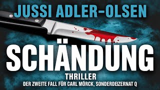 Schändung von Jussi Adler-Olsen | Sonderdezernat Q, Band 2 | komplettes Hörbuch | Thriller & Krimi