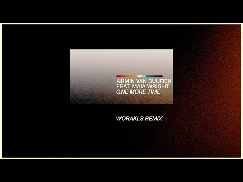 Armin van Buuren feat. Maia Wright - One More Time (Worakls Remix) [Official Lyric Video]