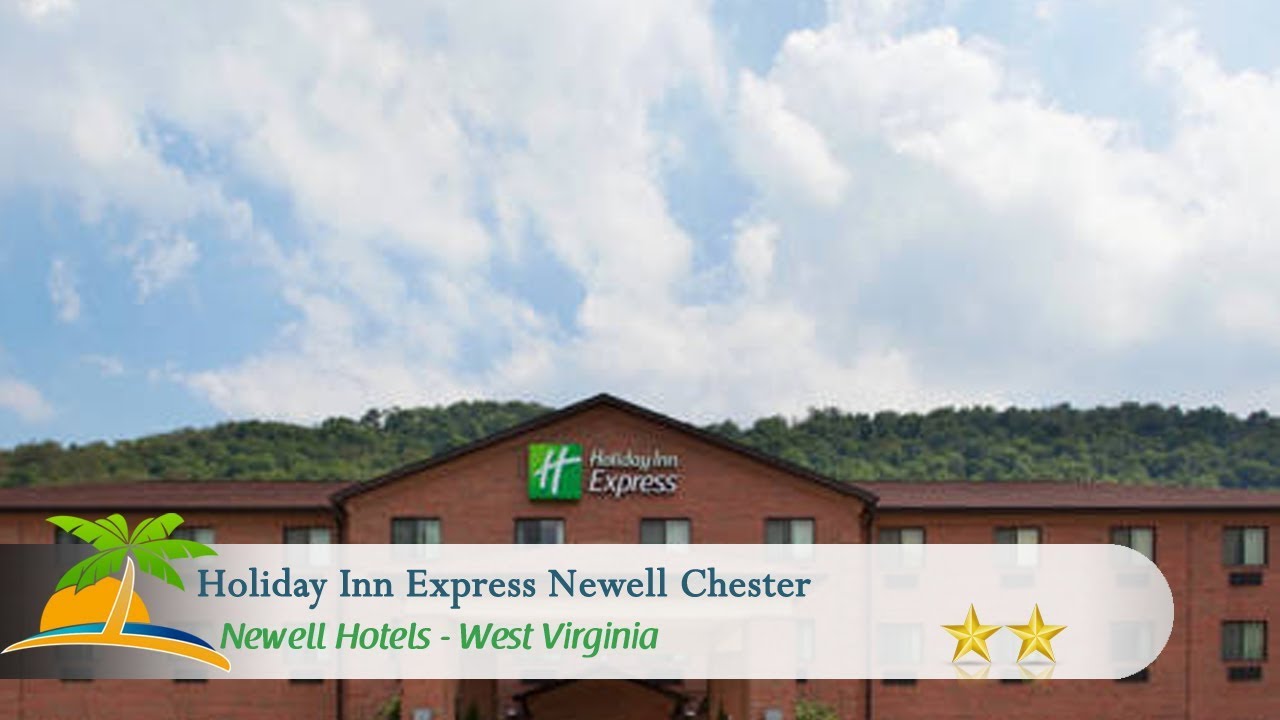 Holiday Inn Express Newell Chester Newell Hotels, West Virginia YouTube