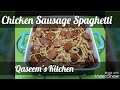 Chicken sausage spaghetti recipe  hi tea snacks  urdu  qaseems kitchen