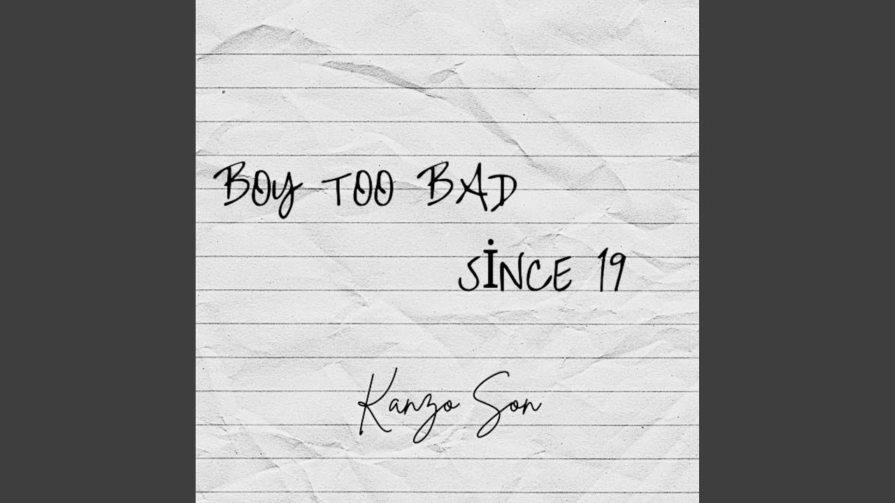 Watch Boy Too Bad on YouTube Watch Boy Too Bad on YouTube