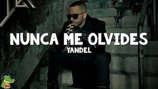 Yandel - Nunca Me Olvides (Letra)