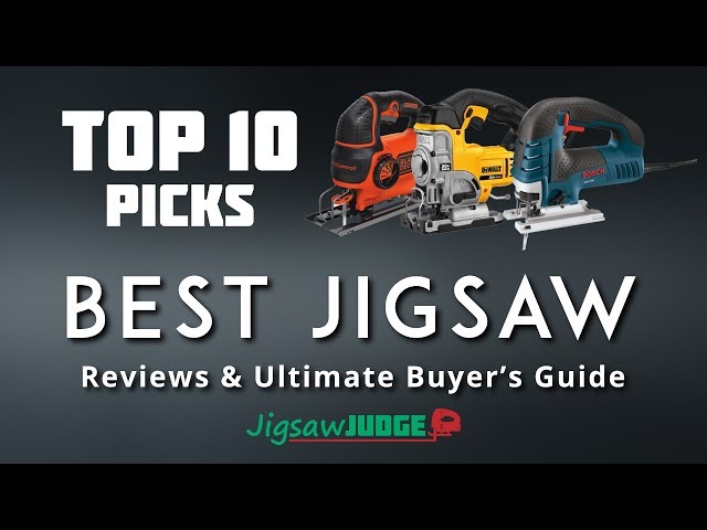 Best Jigsaw Reviews - Top Picks & Ultimate Buying Guide [2020 updated]