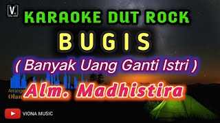 KARAOKE - BUGIS ( BANYAK UANG GANTI ISTRI ) BY MADISTIRA