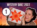 Mystery Quilt 2022 || Sew Along || Block 1 ||